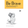 Be Brave: ABCs of Inspiration for Cancer Patients from Winnie-the-Pooh & Friends