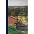Truro--Cape Cod; or, Land Marks and sea Marks