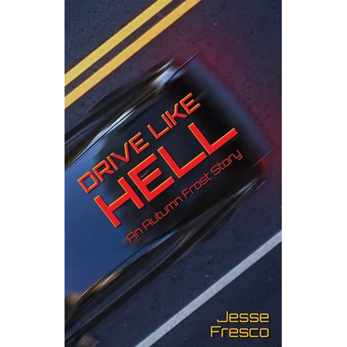Drive Like Hell: An Autumn Frost Story