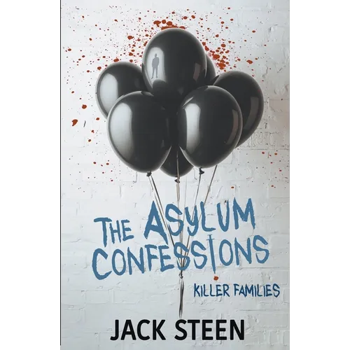 The Asylum Confessions: Killer Families