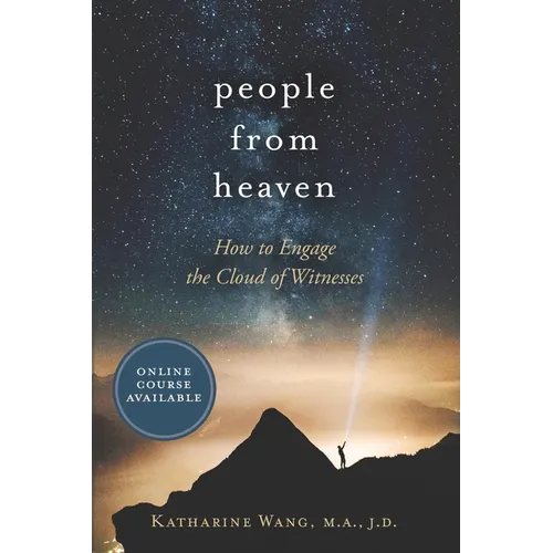 People from Heaven: How to Engage the Cloud of Witnesses