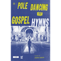 Pole Dancing to Gospel Hymns