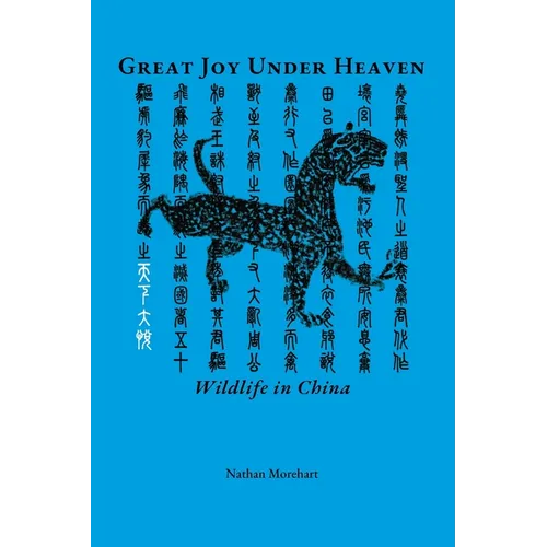 Great Joy Under Heaven: Wildlife in China