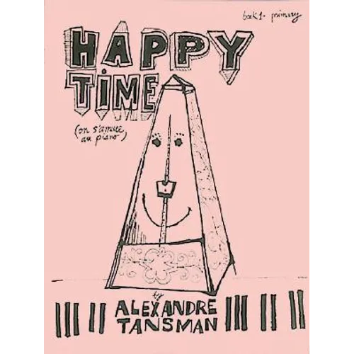 Happy Time, Book 1 - Primary: On s'Amuse Au Piano