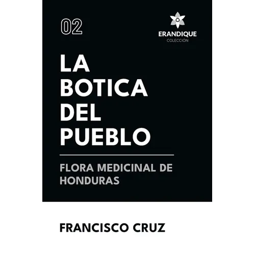 La botica del pueblo flora medicinal de Honduras