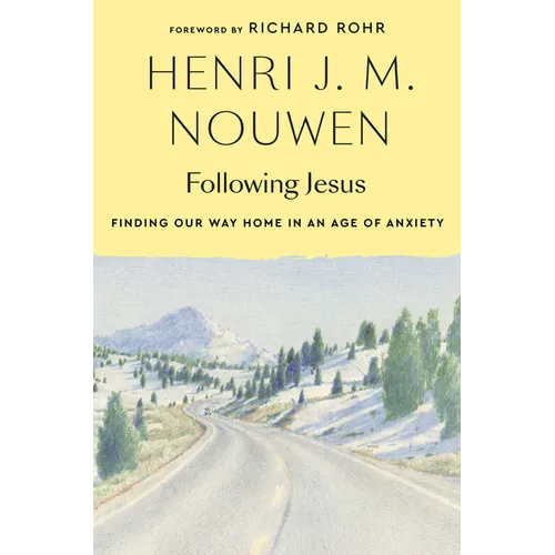 Following Jesus: Finding Our Way Home in an Age of Anxiety