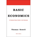Basic Economics: A Common Sense Guide to the Economy