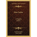 Don Carlos: A Tragedy (1821)