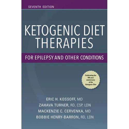 Ketogenic Diet Therapies for Epilepsy and Other Conditions, Seventh Edition