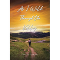 As I Walk Through the Valley