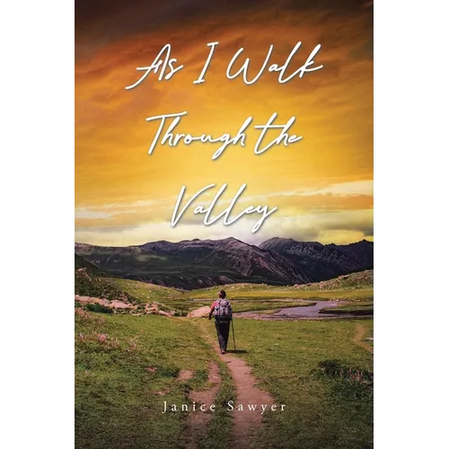 As I Walk Through the Valley