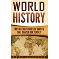 World History: Captivating Stories of Events That Shaped Our Planet