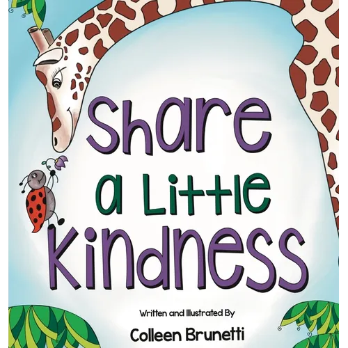 Share a Little Kindness: A Children's Book About Doing Good in the World