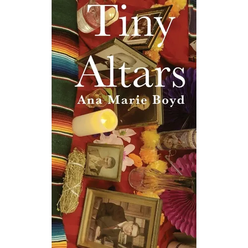 Tiny Altars: Poems on Grieving and Beholding