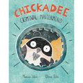 Chickadee: Criminal MasterMind