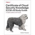 Certificate of Cloud Security Knowledge (Ccsk V5) Study Guide: In-Depth Guidance and Practice
