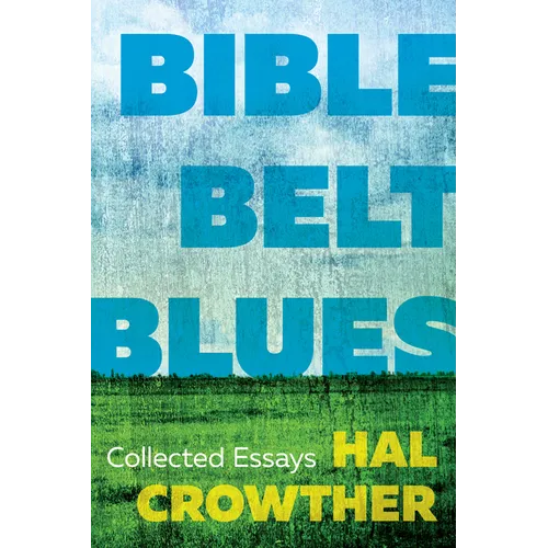 Bible Belt Blues: Collected Essays