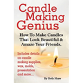 Candle Making Genius - How to Make Candles That Look Beautiful & Amaze Your Friends