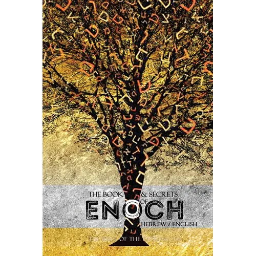 The Book and Secrets of Enoch: In Hebrew and English