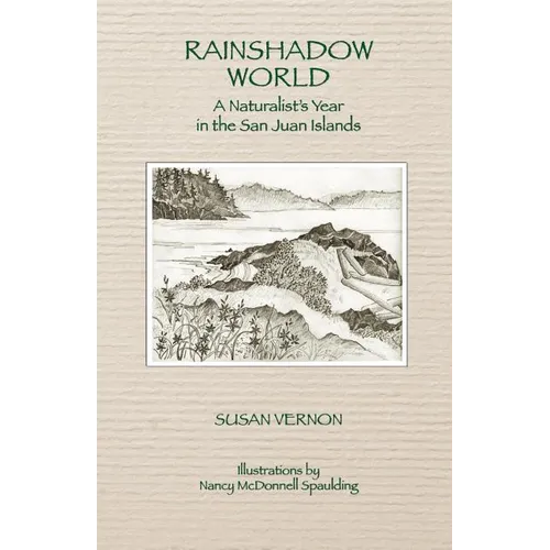 Rainshadow World: A Naturalist's Year in the San Juan Islands