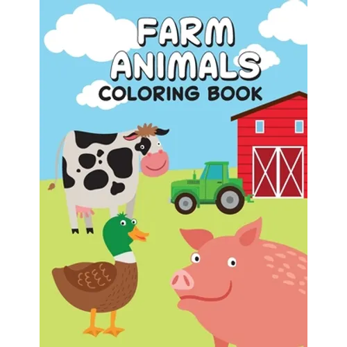 Farm Animals Coloring Book: Children's Coloring Book: Farm Animals