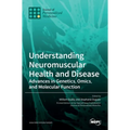 Understanding Neuromuscular Health and Disease: Advances in Genetics, Omics, and Molecular Function