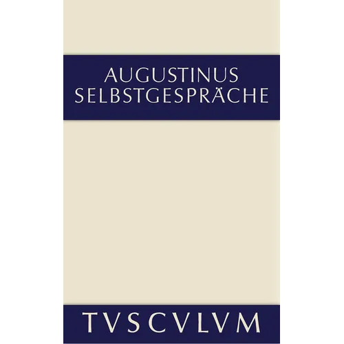 Selbstgespräche: Lateinisch Und Deutsch