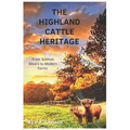 The Highland Cattle Heritage: From Scottish Moors to Modern Farms