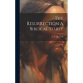 The Resurrection A Biblical Study
