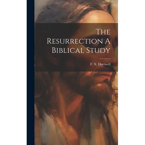 The Resurrection A Biblical Study