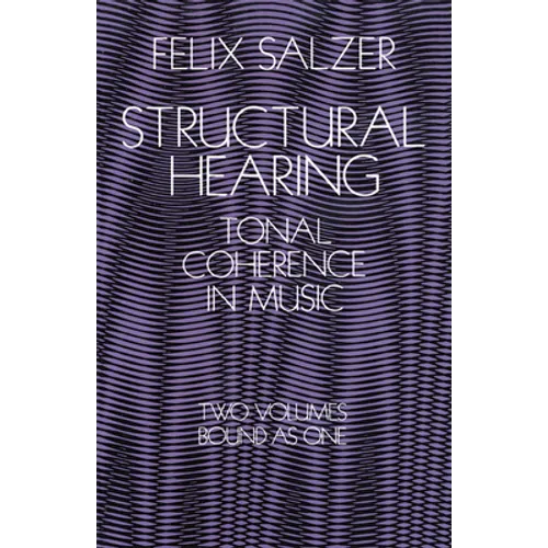 Structural Hearing: Tonal Coherence in Music