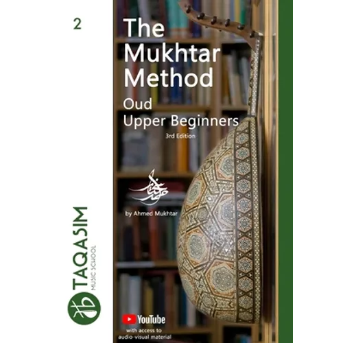 The Mukhtar Method - Oud Upper Beginner: Learn Oud