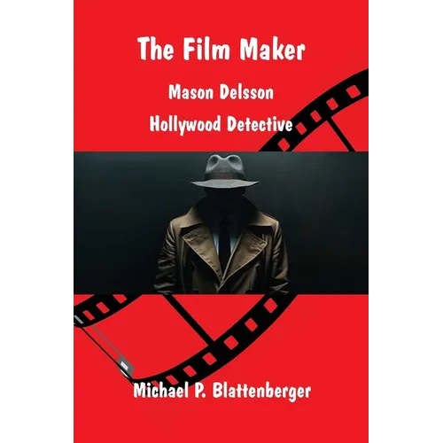 The Film Maker: Mason Delsson - Hollywood Detective