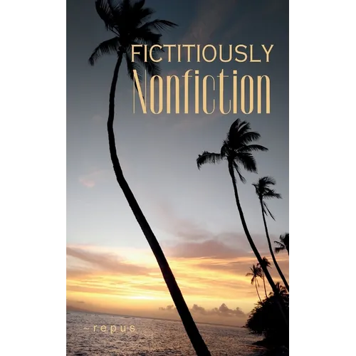 Fictitiously Nonfiction