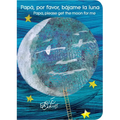 Papá, Por Favor, Bájame La Luna (Papa, Please Get the Moon for Me) (Spanish-English Bilingual Edition)