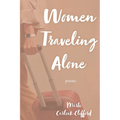 Women Traveling Alone: Poems