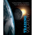 Trading Volatility: Trading Volatility, Correlation, Term Structure and Skew