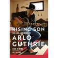 Rising Son: The Life and Music of Arlo Guthrie Volume 10