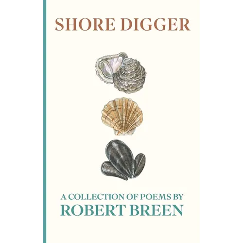 Shore Digger: A Collection of Poems by Robert Breen
