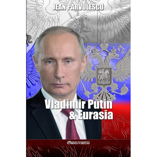 Vladimir Putin & Eurasia
