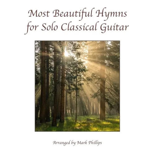 Most Beautiful Hymns for Solo Classical Guitar