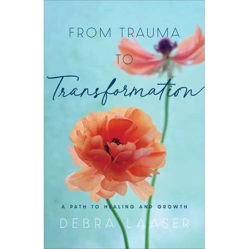 From Trauma to Transformation: A Path to Healing and Growth