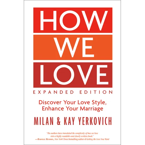 How We Love, Expanded Edition: Discover Your Love Style, Enhance Your Marriage