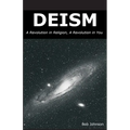 Deism: A Revolution in Religion, a Revolution in You
