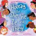 Hooray for She, He, Ze, and They!: What Are Your Pronouns Today?