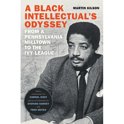 A Black Intellectual's Odyssey: From a Pennsylvania Milltown to the Ivy League
