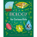 Biology for Curious Kids: Discover the Wondrous Living World!