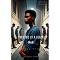 Shadows Of A Black Man