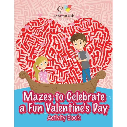Mazes to Celebrate a Fun Valentine's Day Activity Book