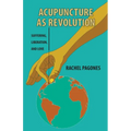 Acupuncture as Revolution: Suffering, Liberation, and Love